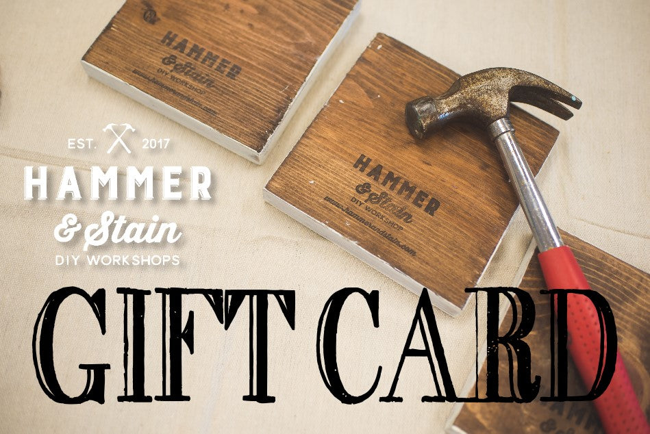 Hammer & Stain DIY Workshops - Covington Gift Card