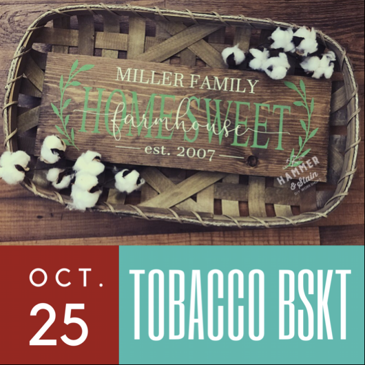 10/25/2017 (6pm) Tobacco Basket Farmhouse Sign (Ocala)